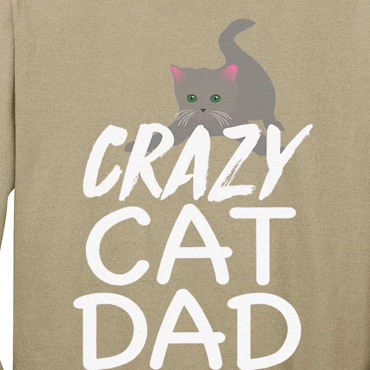 Crazy Cat Dad Funny Fathers Day Kitten Dads Tee Tall Long Sleeve T-Shirt