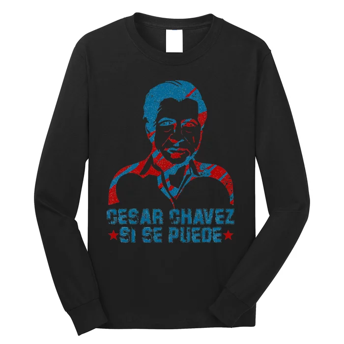 Cesar Chavez Day Support funny president Long Sleeve Shirt