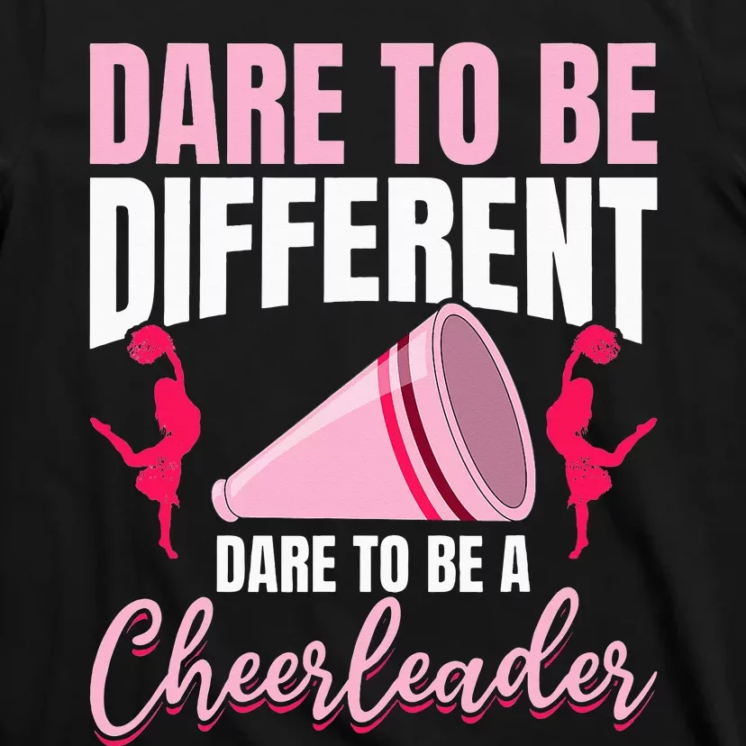 Cheerleader Cheerleading Dare to be different T-Shirt