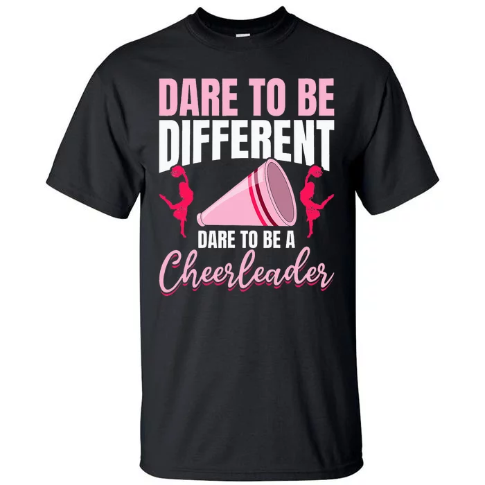 Cheerleader Cheerleading Dare to be different Tall T-Shirt