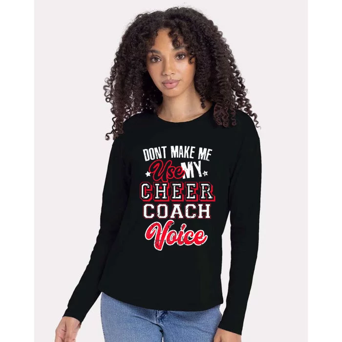 Cheerleading Coach Don't Make Me Use Coach Voice Womens Cotton Relaxed Long Sleeve T-Shirt