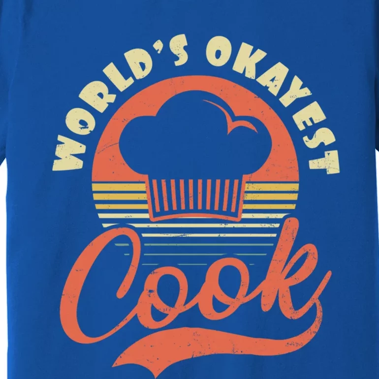 Chef Cooking Design Worlds Okayest Cook Gift Premium T-Shirt