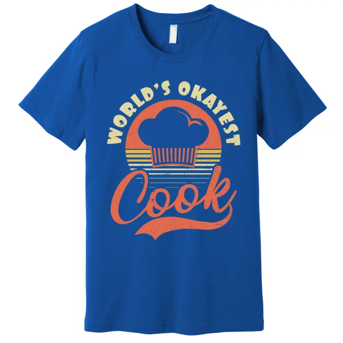 Chef Cooking Design Worlds Okayest Cook Gift Premium T-Shirt