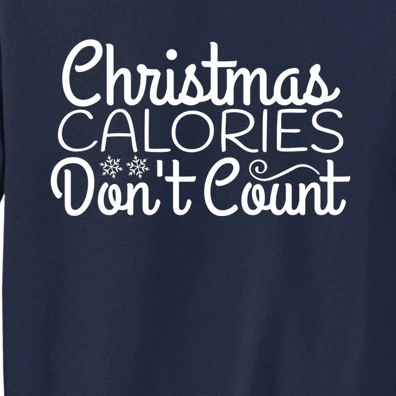 Christmas Calories Don't Count Funny Tall Sweatshirt