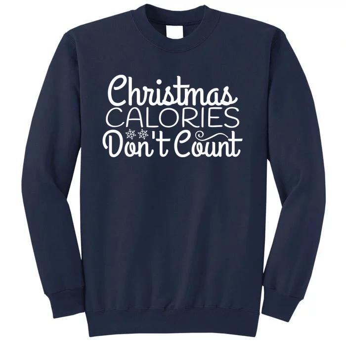 Christmas Calories Don't Count Funny Tall Sweatshirt