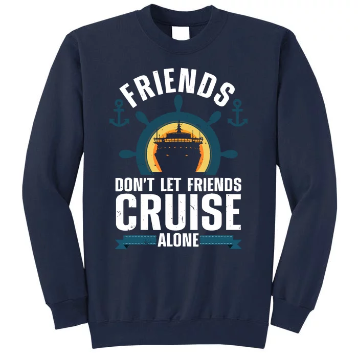 Cool Cruise Design For Cruising Cruise Ship Lovers Tall Sweatshirt