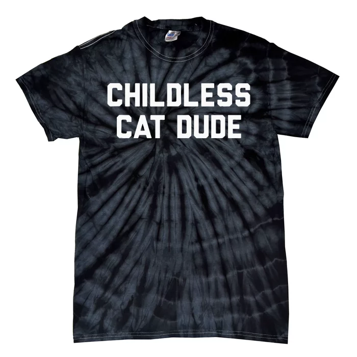 Childless Cat Dudes Tie-Dye T-Shirt