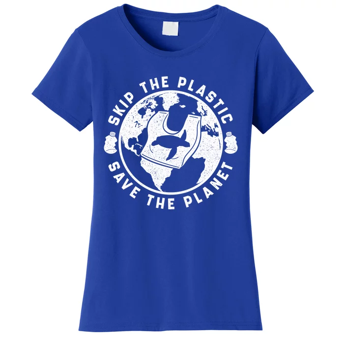 Climate Change Environt Skip Plastic Water Pollution Gift Women's T-Shirt