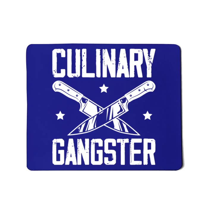 Cooks Cooking Enthusiasts Chefs Sous Chefs Culinary Gangster Gift Mousepad