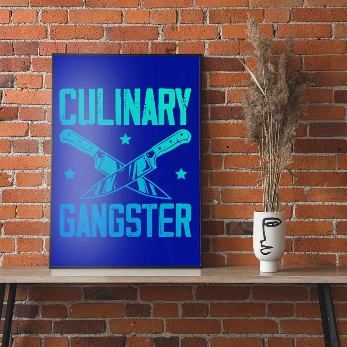 Cooks Cooking Enthusiasts Chefs Sous Chefs Culinary Gangster Cute Gift Poster