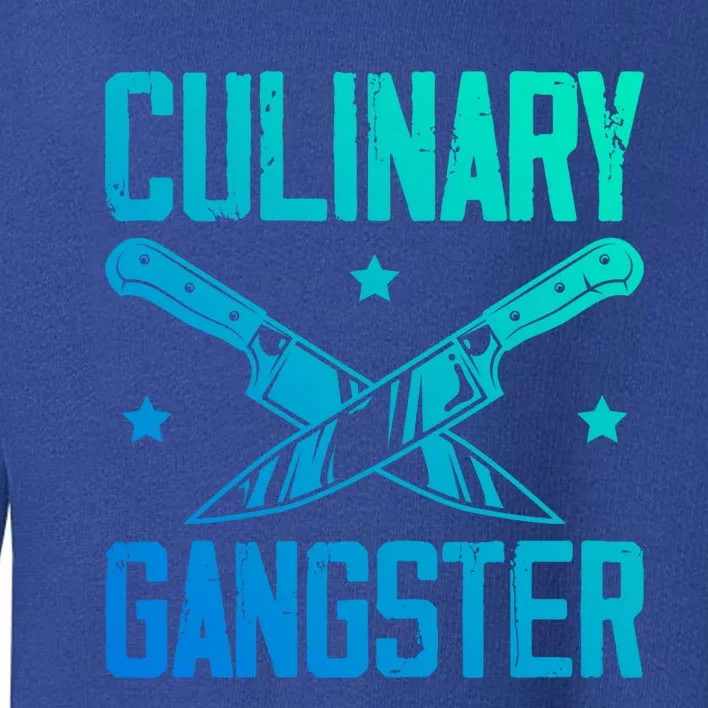 Cooks Cooking Enthusiasts Chefs Sous Chefs Culinary Gangster Cute Gift Toddler Sweatshirt