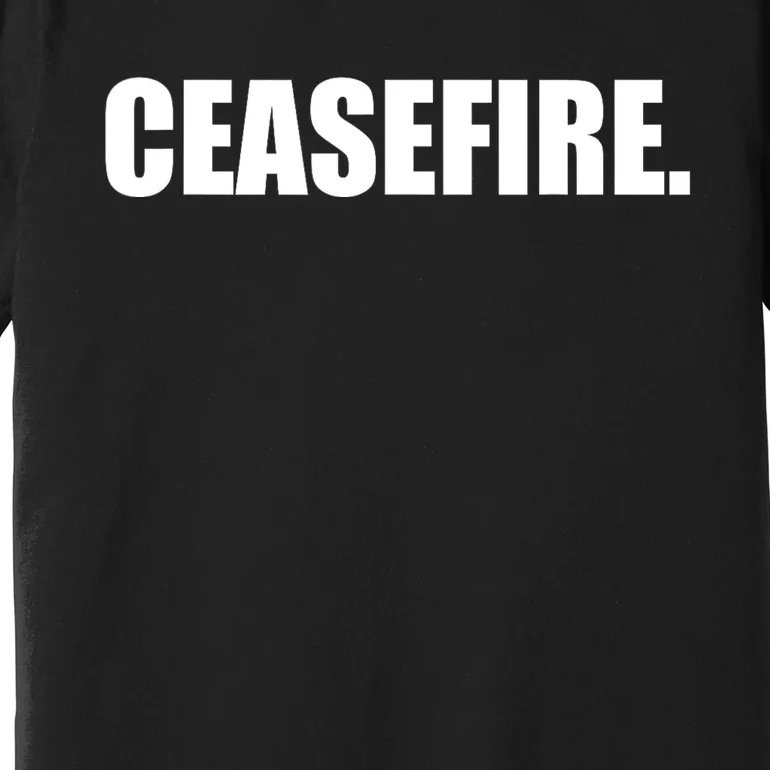 Ceasefire Premium T-Shirt