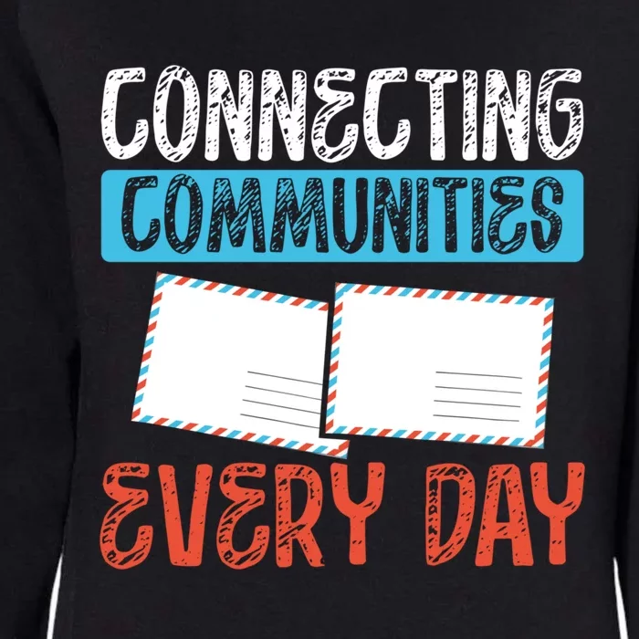 Connecting Communities Every Day Postal Worker Gift Womens California Wash Sweatshirt