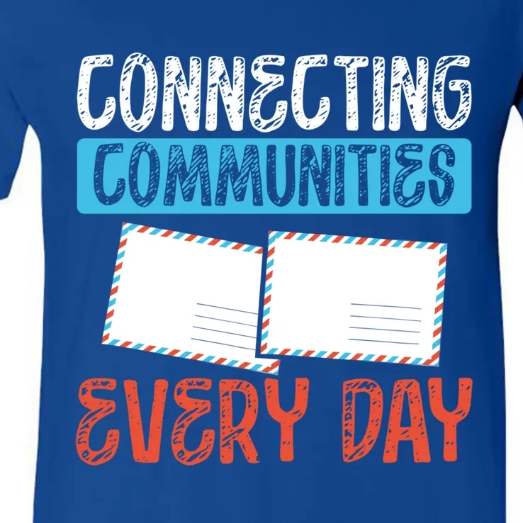 Connecting Communities Every Day Postal Worker Gift V-Neck T-Shirt