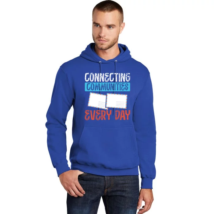 Connecting Communities Every Day Postal Worker Gift Tall Hoodie