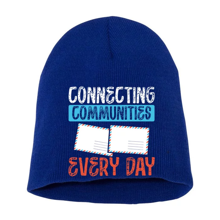 Connecting Communities Every Day Postal Worker Gift Short Acrylic Beanie