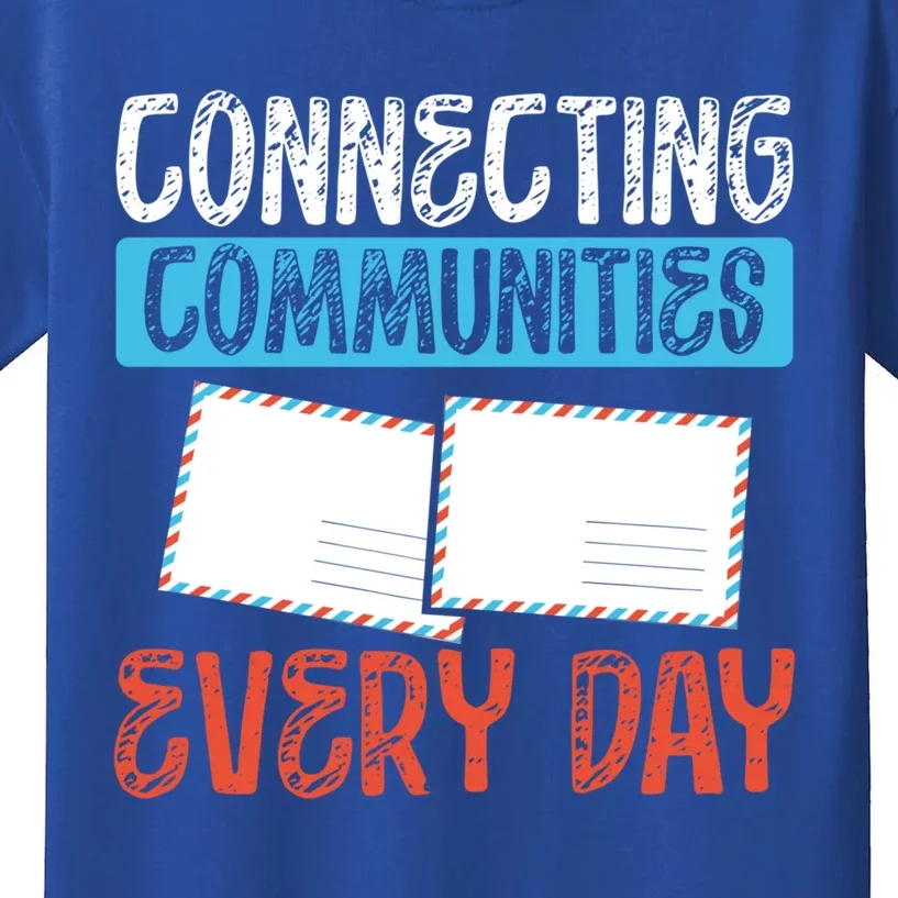 Connecting Communities Every Day Postal Worker Gift Kids T-Shirt