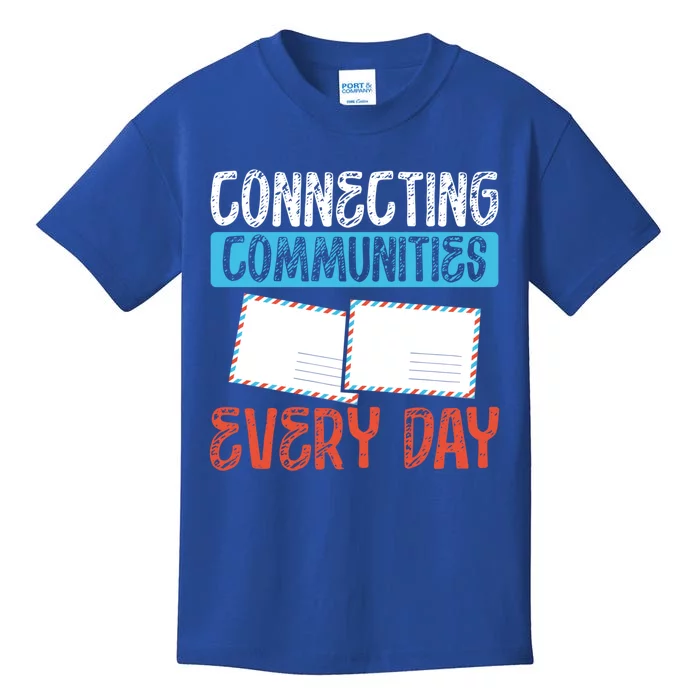 Connecting Communities Every Day Postal Worker Gift Kids T-Shirt