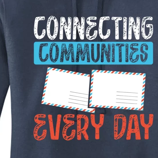 Connecting Communities Every Day Postal Worker Gift Women's Pullover Hoodie