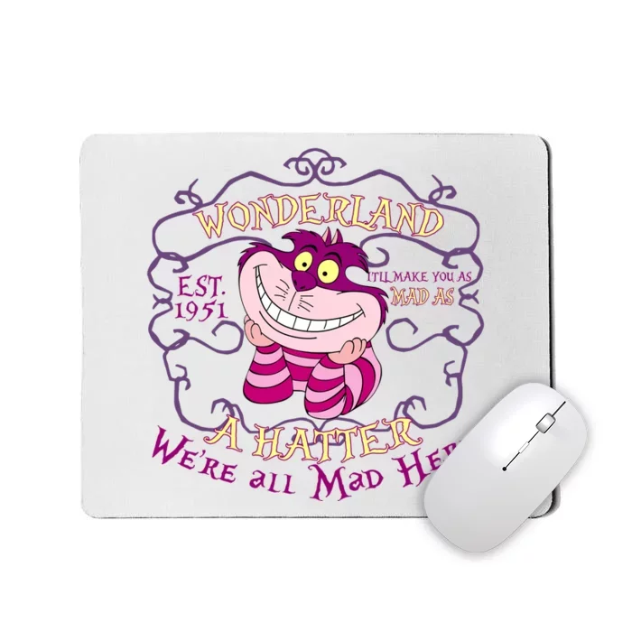 Cheshire Cat Est 1951 Were All Mad Alice In Wonderland Mousepad