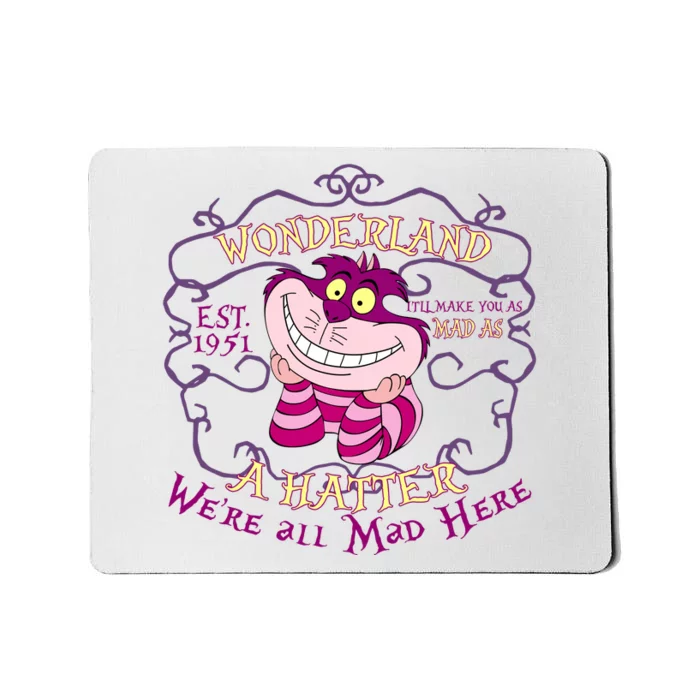 Cheshire Cat Est 1951 Were All Mad Alice In Wonderland Mousepad