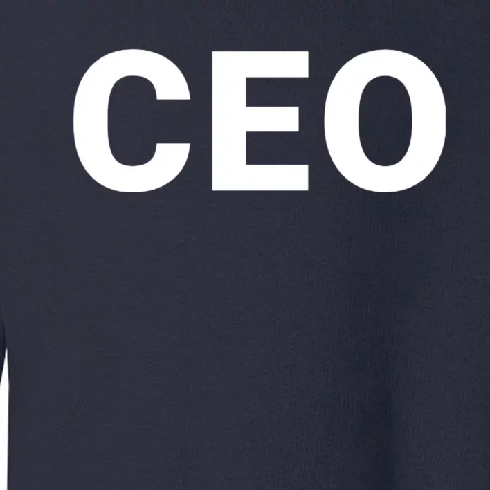 Ceo Chief Executive Officer Highest Ranking Executive Management Of Organization Toddler Sweatshirt