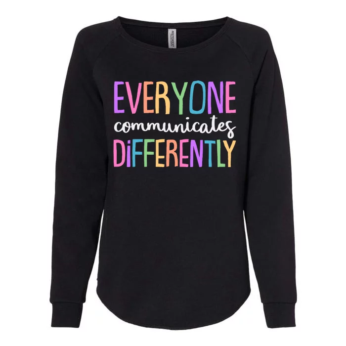 Colorful Cute Everyone Communicates Differently Womens California Wash Sweatshirt