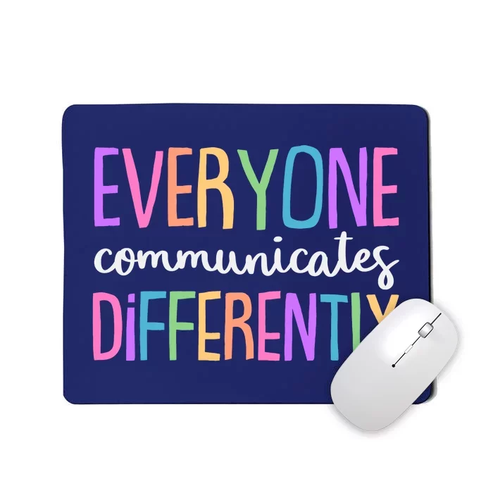 Colorful Cute Everyone Communicates Differently Mousepad