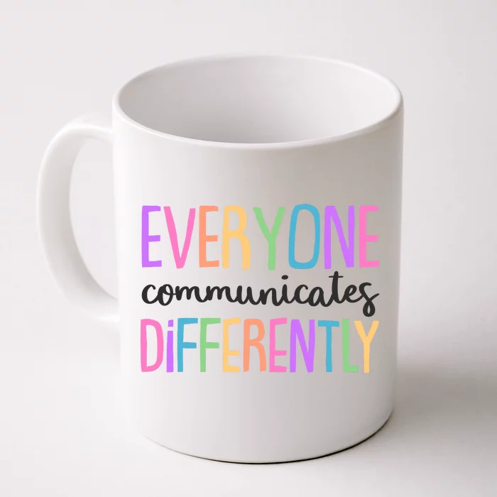 Colorful Cute Everyone Communicates Differently Front & Back Coffee Mug