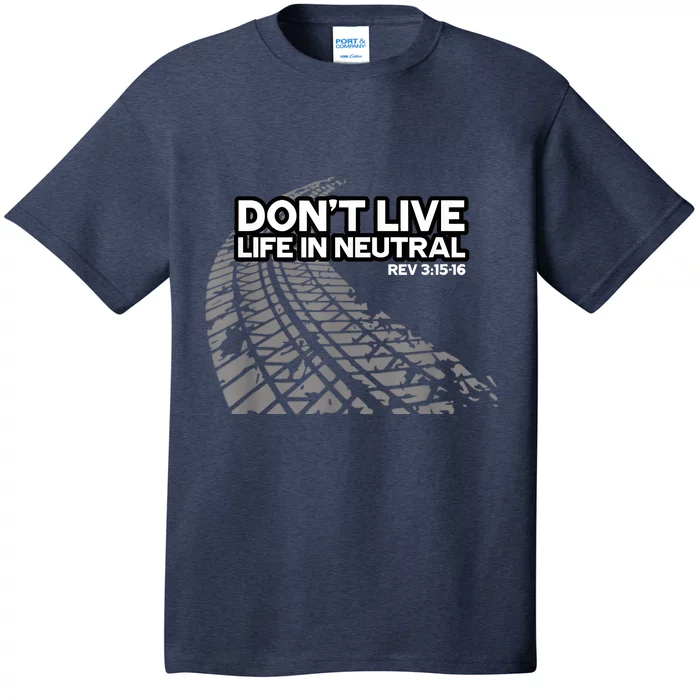 Christian Car Enthusiast Pastor Don't Live Life In Neutral T-Shirt