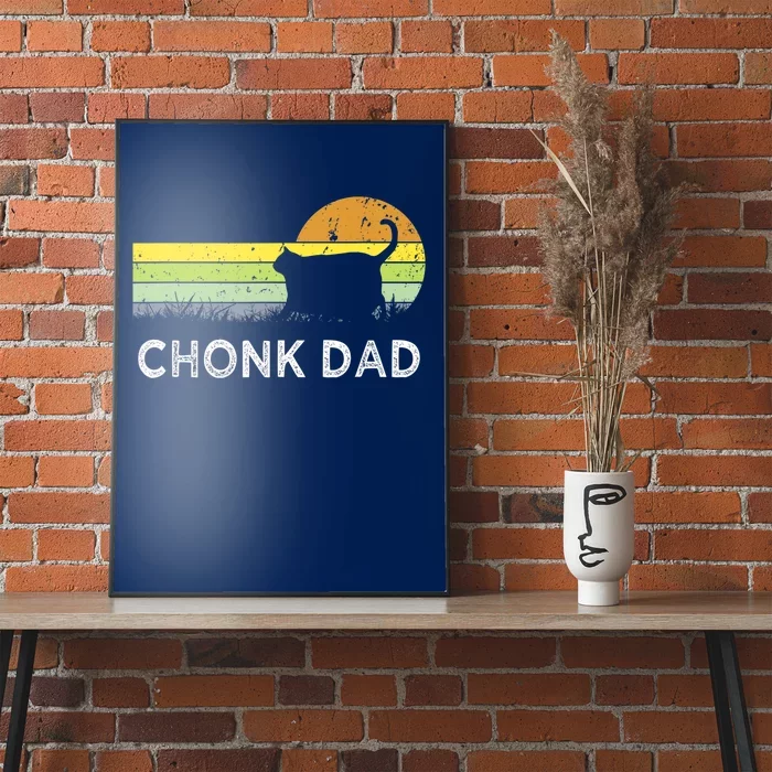 Chonk Cat Funny Cat Dad Meme Fluffiest Kitty Poster