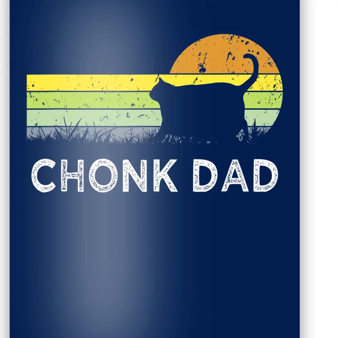 Chonk Cat Funny Cat Dad Meme Fluffiest Kitty Poster