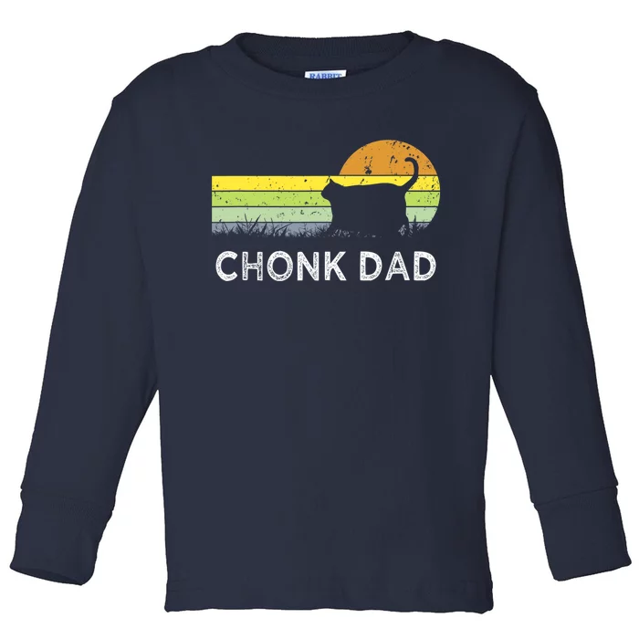 Chonk Cat Funny Cat Dad Meme Fluffiest Kitty Toddler Long Sleeve Shirt