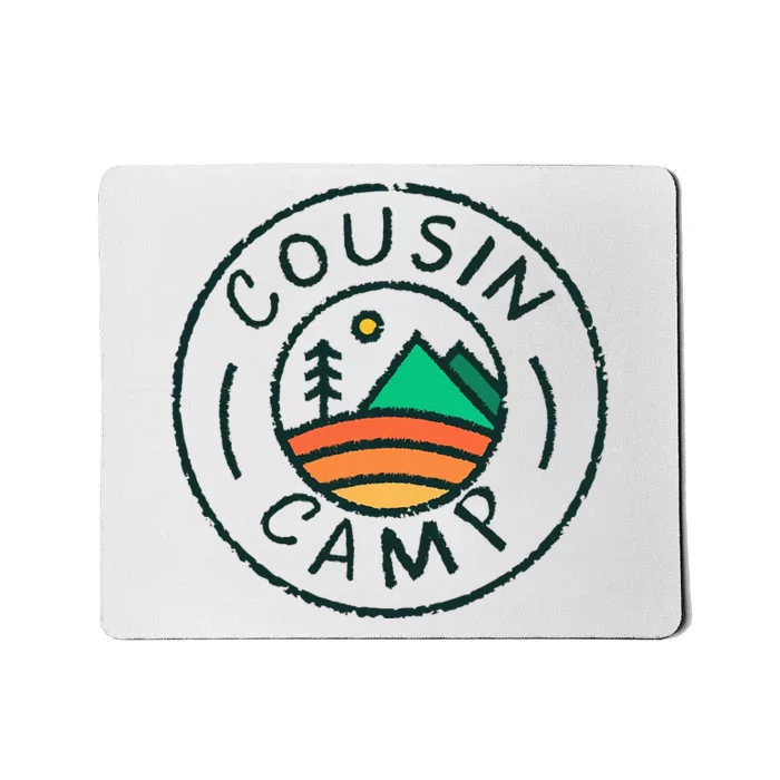 Cousin Camp Friends Summer Travel Family Camping Vacation Mousepad