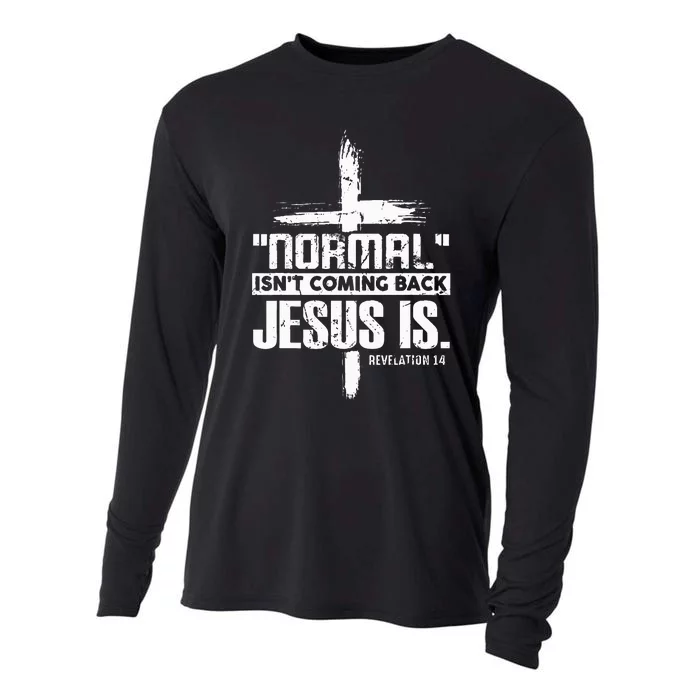 Christian Cross Faith Quote Normal IsnT Coming Back Cooling Performance Long Sleeve Crew