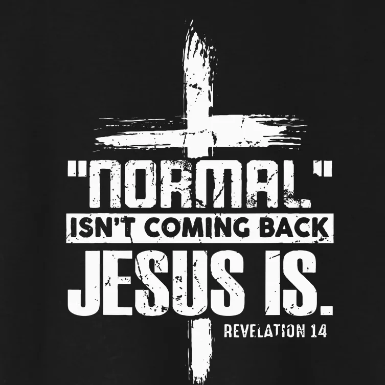 Christian Cross Faith Quote Normal IsnT Coming Back Women's Crop Top Tee