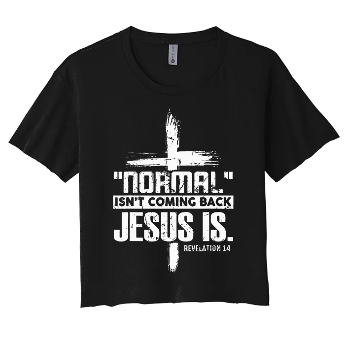 Christian Cross Faith Quote Normal IsnT Coming Back Women's Crop Top Tee