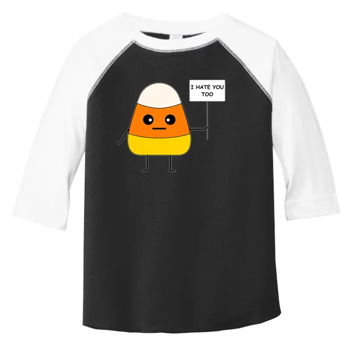 Candy Corn Funny I Hate You Too Team Candy Corn Toddler Fine Jersey T-Shirt