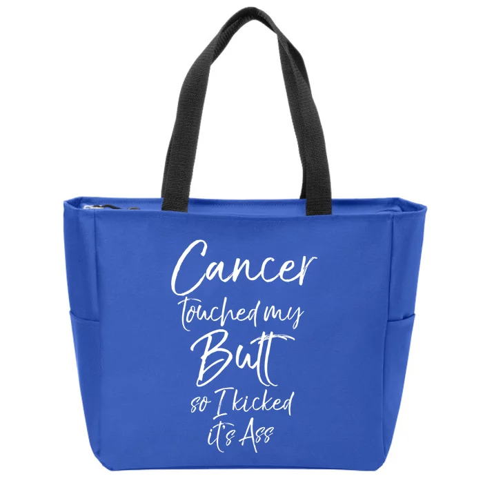 Colon Cancer Fun Cancer Touched My Butt So I Kicked It's Ass Meaningful Gift Zip Tote Bag