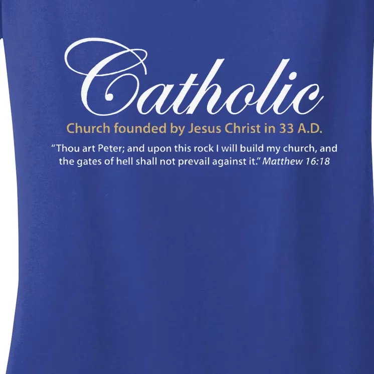 Catholic Church Founded By Jesus Christ In 33 A.D. Women's V-Neck T-Shirt