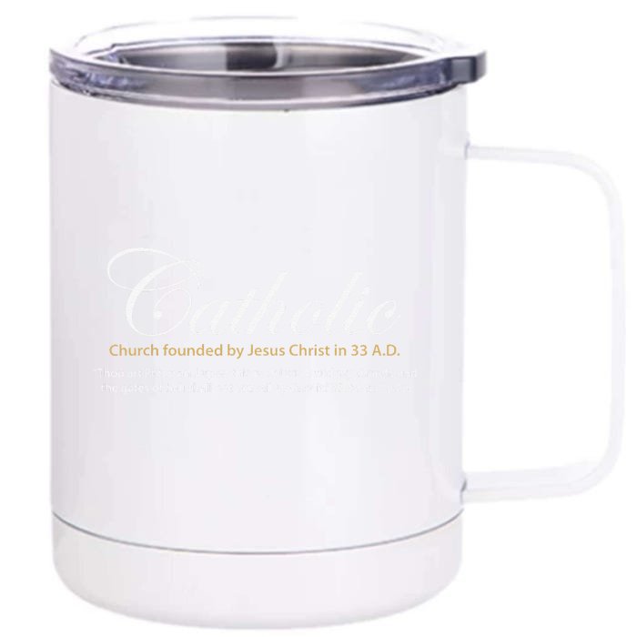 Catholic Church Founded By Jesus Christ In 33 A.D. Front & Back 12oz Stainless Steel Tumbler Cup