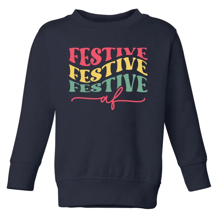 Cool Christmas Festive Af Toddler Sweatshirt