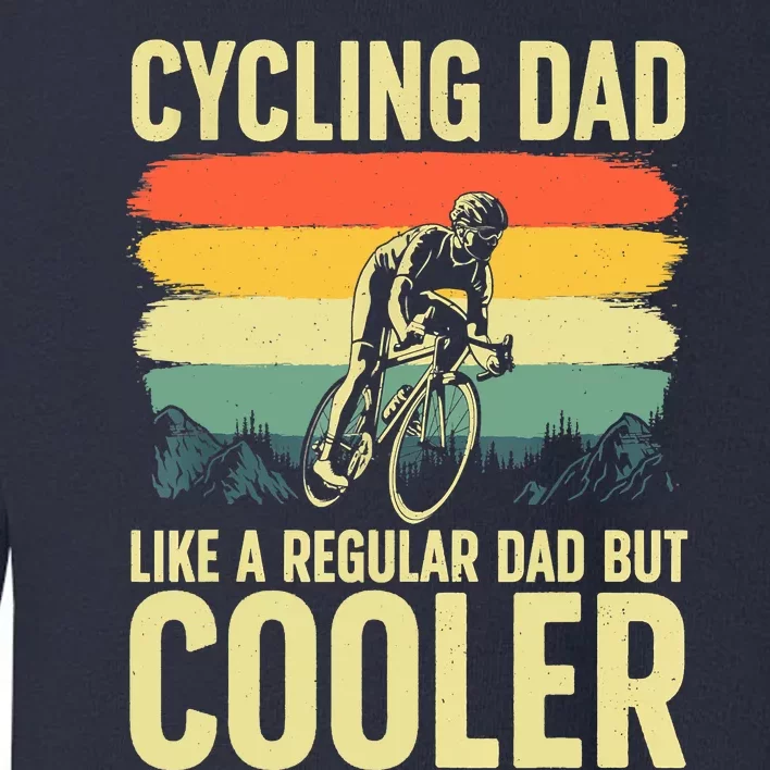 Cool Cycling For Dad Men Bicycling Bikers Bicycle Bike Rider Toddler Sweatshirt