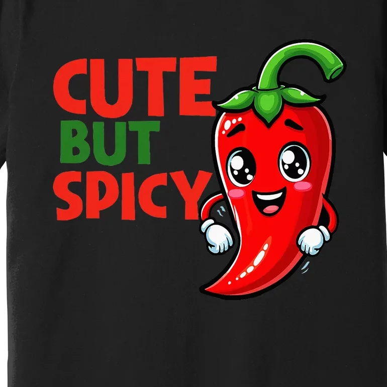 Cute Chili Funny Cute But Spicy Premium T-Shirt