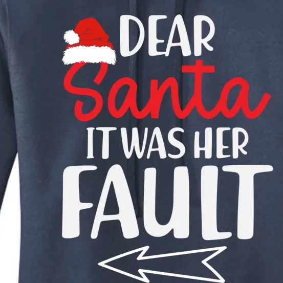 Christmas Couples Funny Dear Santa It Was Her Fault Gift Women's Pullover Hoodie