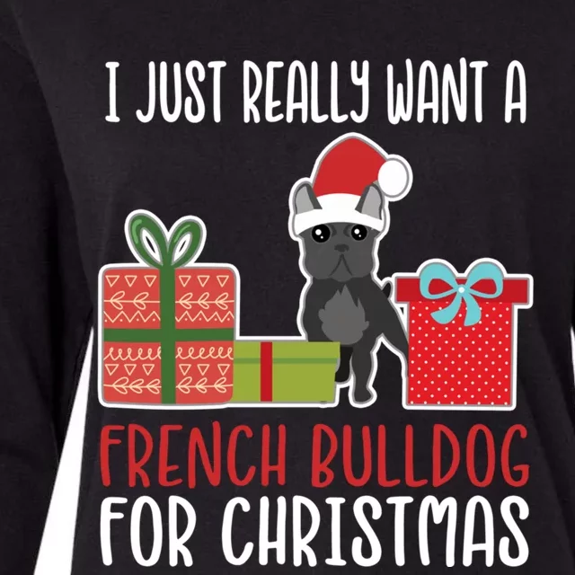 Cute Christmas Frenchie Owner I Want A French Bulldog Gift Womens Cotton Relaxed Long Sleeve T-Shirt