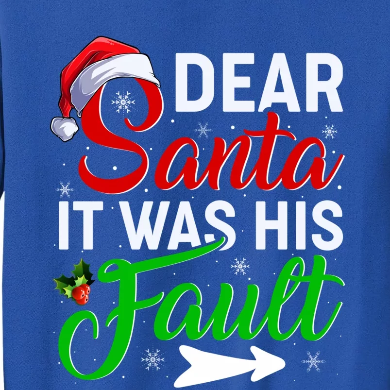 Christmas Couples Funny Gift Dear Santa It Was His Fault Cool Gift Sweatshirt