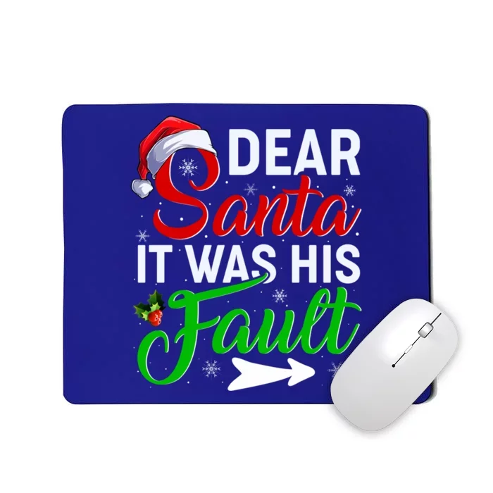 Christmas Couples Funny Gift Dear Santa It Was His Fault Cool Gift Mousepad