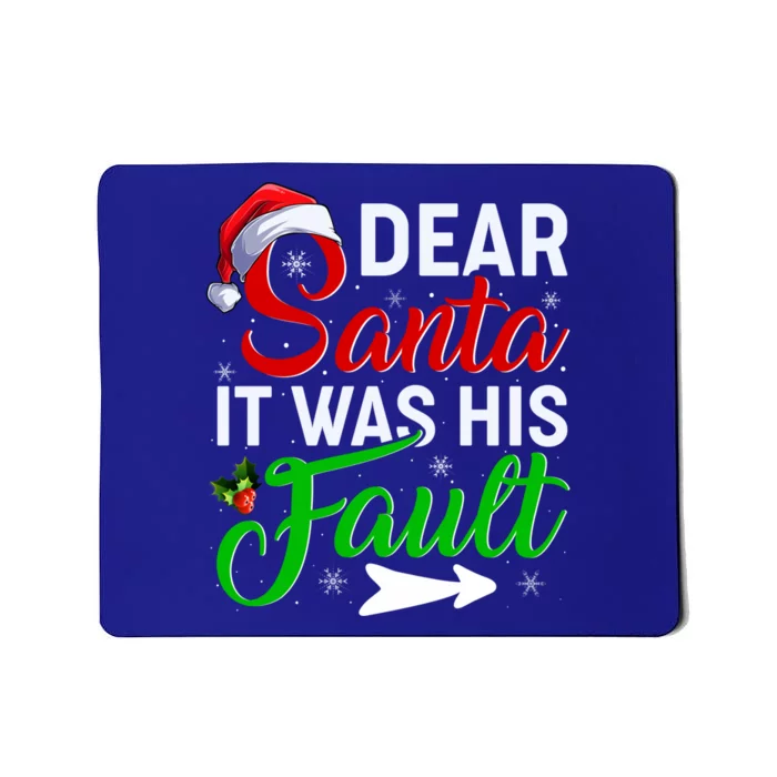 Christmas Couples Funny Gift Dear Santa It Was His Fault Cool Gift Mousepad