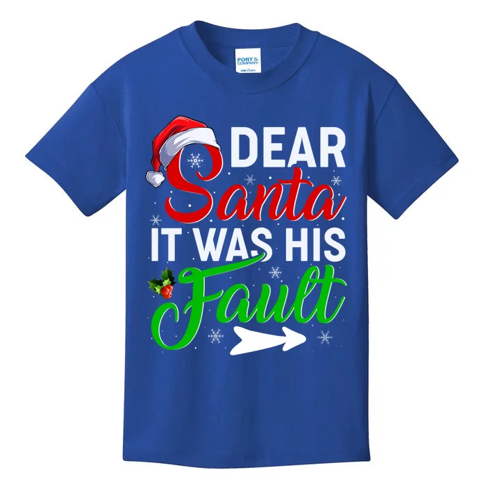 Christmas Couples Funny Gift Dear Santa It Was His Fault Cool Gift Kids T-Shirt